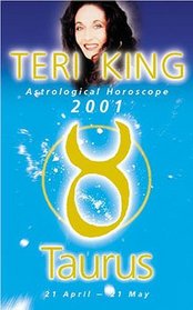 Teri King Astrological Horoscope 2001: Taurus