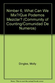 Nimber 6, What Can We Mix?/Que Podemos Mezclar? (Community of Counting/Comunidad De Numeros) (Spanish Edition)