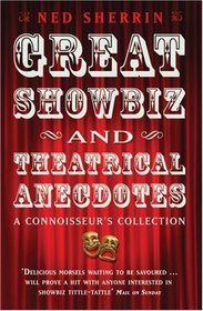 Great Showbiz and Theatrical Anecdotes: A Connoisseur's Collection