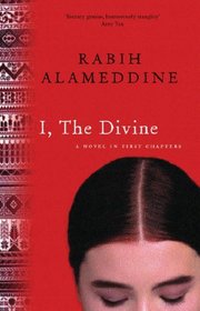 I, The Divine : a novel in First Chapters