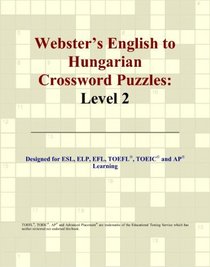 Webster's English to Hungarian Crossword Puzzles: Level 2