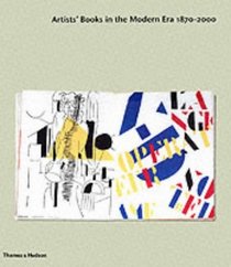Artists Books in the Modern Era 1870-2000: The Reva and David Logan Collection of Illustrated Books