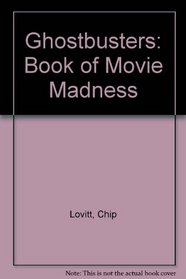 Ghostbusters: Book of Movie Madness