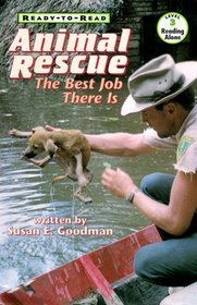 Animal Rescue Level 3 : The Best Job There Is (Ready-To-Reads)