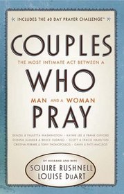 Couples Who Pray: The Most Intimate Act Between a Man and a Woman