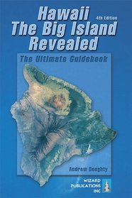 Hawaii The Big Island Revealed: The Ultimate Guidebook (Hawaii the Big Island Revealed)