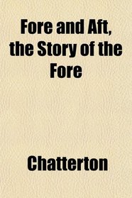 Fore and Aft, the Story of the Fore