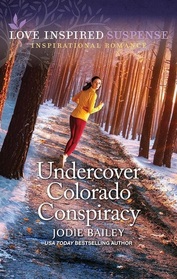 Undercover Colorado Conspiracy (Love Inspired Suspense, No 1091)
