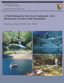 A Field Manual for the Use of Antimycin A for Restoration of Native Fish Population
