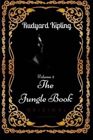 The Jungle Book - Volume 2: By Rudyard Kipling - Illustrated