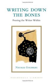 Writing Down the Bones: Freeing the Writer Within (Shambhala Library)