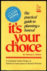 It's Your Choice: The Practical Guide to Planning a Funeral