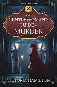 A Gentlewoman's Guide to Murder (Gentlewoman's Guide to Murder, Bk 1)