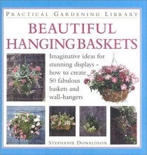 Beautiful Hanging Baskets (Practical Gardening Library)