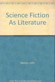 Science Fiction As Literature (Developments in classroom instruction)