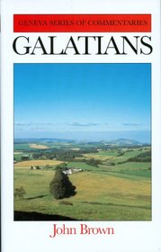 Galatians: A Geneva Series Commentary