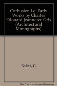 Le Corbusier Early Works By Charles Edou (Architectural Monographs)