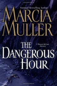 The Dangerous Hour (Sharon McCone, Bk 23)