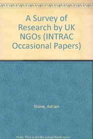 A Survey of Research by UK NGOs (INTRAC Occasional Papers)