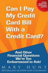 Can I Pay My Credit Card Bill with a Credit Card?: And Other Financial Questions We're Too Embarrassed to Ask!