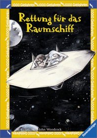 1000 Gefahren. Rettung fr das Raumschiff. ( Ab 8 J.).