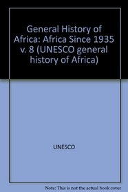 UNESCO General History of Africa: Africa Since 1935 (UNESCO General History of Africa)