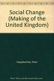 Social Change (Making of the United Kingdom S.)