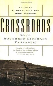 Crossroads : Tales of the Southern Literary Fantastic