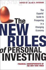 The New Rules of Personal Investing: The Experts' Guide to Prospering in a Changing Economy