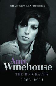 Amy Winehouse: The Biography 1983-2011
