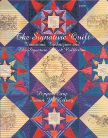 The Signature Quilt: Traditions, Techniques and Signature Block Collection