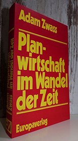 Planwirtschaft im Wandel der Zeit (German Edition)