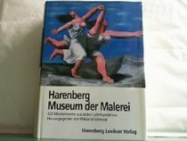 Harenberg Museum der Malerei. 525 Meisterwerke aus sieben Jahrhunderten.