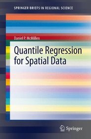 Quantile Regression for Spatial Data (SpringerBriefs in Regional Science)