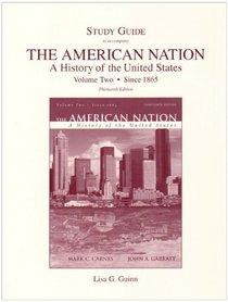 Study Guide for The American Nation: A History of the United States, Volume 2 (since 1865)