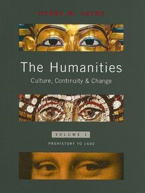 The Humanities: Culture, Continuity, and Change, Volume 1 Reprint (Book Alone) (v. 1)
