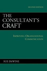 The Consultant's Craft : Improving Organizational Communication