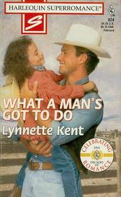 What a Man's Got to Do (Home on the Ranch) (Harlequin Superromance, No 824)
