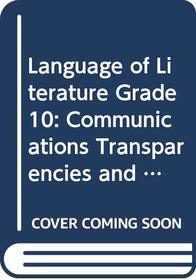 The Language of Literature: Communications Transparencies and Copymasters (The Language of Literature, Grade 10)