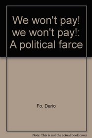 We won't pay! we won't pay!: A political farce