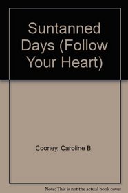 Suntanned Days (Follow Your Heart Romance No. 9)