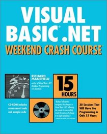 Visual Basic.NET Weekend Crash Course (With CD-ROM)