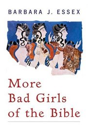 More Bad Girls of the Bible: The Sequel