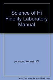 The Science of Hi-Fidelity: Laboratory Manual