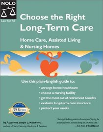 Choose the Right Long-Term Care: Home Care, Assisted Living, Nursing Homes
