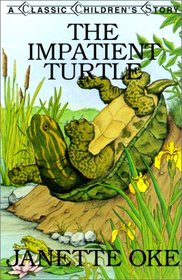 The Impatient Turtle (Classic Children's Story) (Animal Friends, Bk 1)