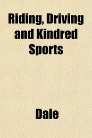Riding, Driving and Kindred Sports