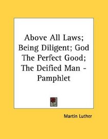Above All Laws; Being Diligent; God The Perfect Good; The Deified Man - Pamphlet