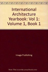 International Architecture Yearbook/Book 1 (International Architecture Yearbook, Vol. 1)