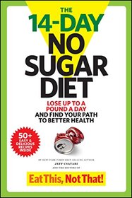 The 14-Day No Sugar Diet: Lose Up to a Pound a Day and Find Your Path to Better Health